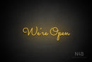"We're Open" (Kidplay font) - LED neon sign