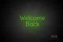 "Welcome Back" (Alive font) - LED neon sign