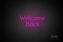 "Welcome Back" (Alive font) - LED neon sign