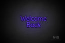 "Welcome Back" (Alive font) - LED neon sign