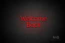 "Welcome Back" (Alive font) - LED neon sign