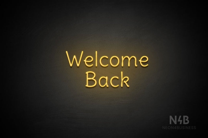 "Welcome Back" (Alive font) - LED neon sign