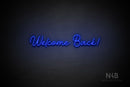 "Welcome Back!" (Wildflower font) - LED neon sign