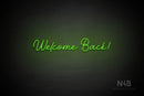 "Welcome Back!" (Wildflower font) - LED neon sign