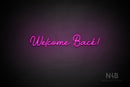 "Welcome Back!" (Wildflower font) - LED neon sign