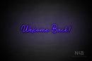 "Welcome Back!" (Wildflower font) - LED neon sign