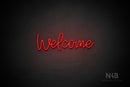 "Welcome" (Guardian font) - LED neon sign