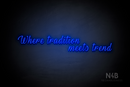 "Where tradition meets trend" (More Fun font) - LED neon sign