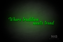 "Where tradition meets trend" (More Fun font) - LED neon sign