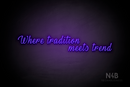 "Where tradition meets trend" (More Fun font) - LED neon sign