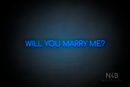 "WILL YOU MARRY ME?" (Cooper font) - LED neon sign