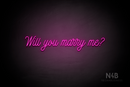 "Will you marry me?" (Custom font) - LED neon sign
