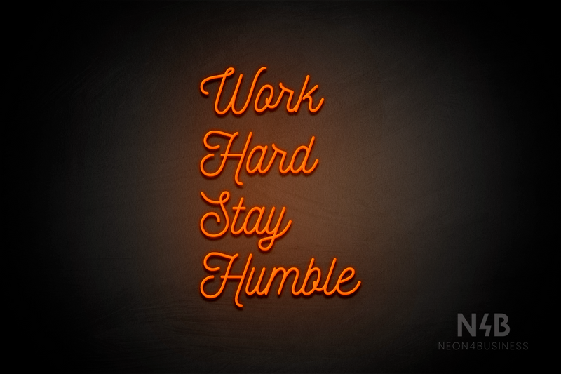 "Work Hard Stay Humble" (Navely font) - LED neon sign