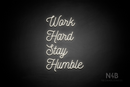 "Work Hard Stay Humble" (Navely font) - LED neon sign