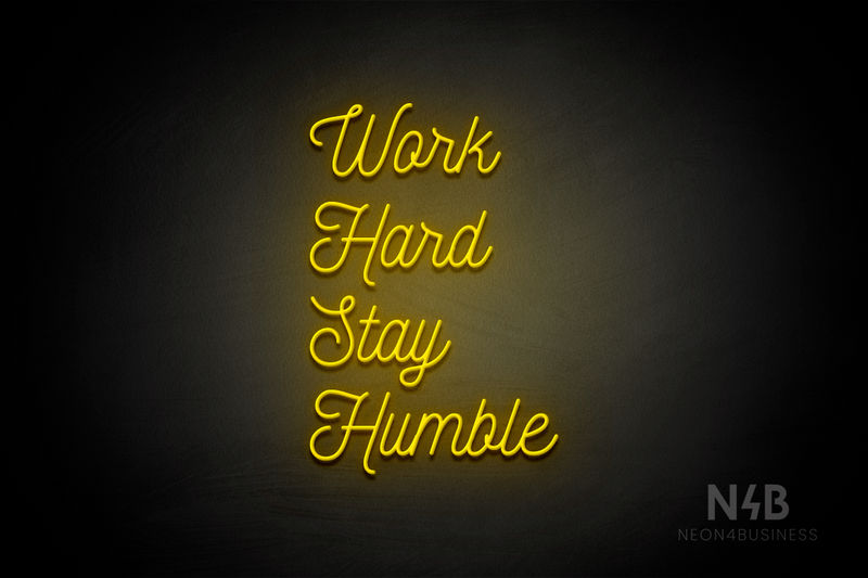 "Work Hard Stay Humble" (Navely font) - LED neon sign
