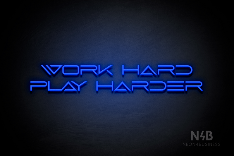 "WORK HARD PLAY HARDER" (Pigeon font) - LED neon sign