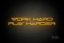 "WORK HARD PLAY HARDER" (Pigeon font) - LED neon sign