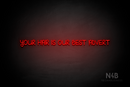 "YOUR HAIR IS OUR BEST ADVERT" (High Hopes font) - LED neon sign