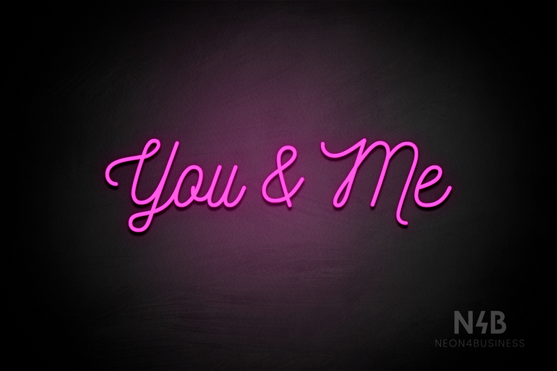 "You & Me" (Navely font) - LED neon sign
