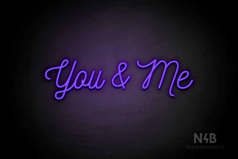 "You & Me" (Navely font) - LED neon sign