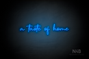 "a taste of home" (Donut font) - LED neon sign