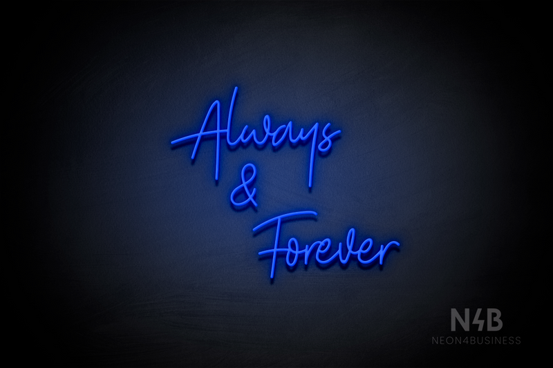 "Always & Forever" (Amino-Soulmates font) - LED neon sign