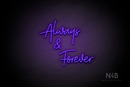 "Always & Forever" (Amino-Soulmates font) - LED neon sign