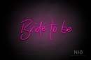 "Bride to be" (Custom font) - LED neon sign