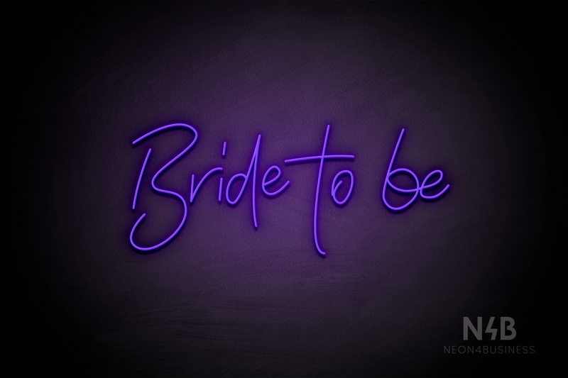 "Bride to be" (Custom font) - LED neon sign