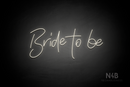 "Bride to be" (Custom font) - LED neon sign