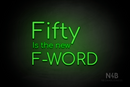 "Fifty Is the new F-WORD" (Cooper font) - LED neon sign