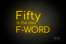 "Fifty Is the new F-WORD" (Cooper font) - LED neon sign