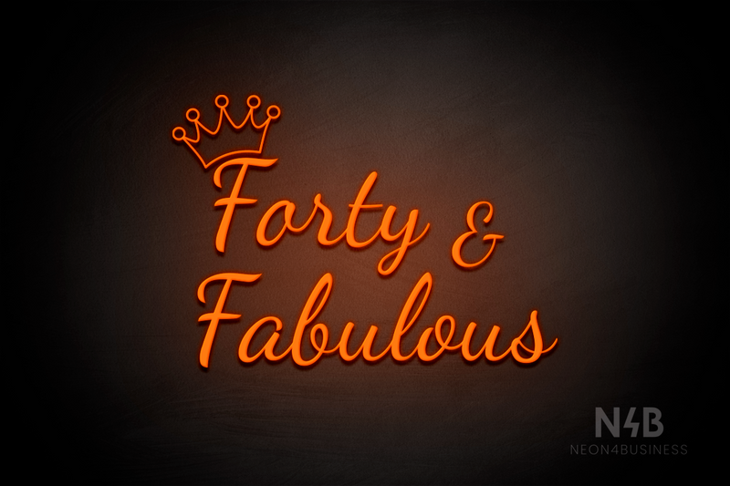 "Forty & Fabulous" Crown shape (Dandelions font) - LED neon sign