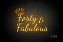 "Forty & Fabulous" Crown shape (Dandelions font) - LED neon sign