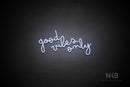 "good vibes only" (Bandita font) - LED neon sign