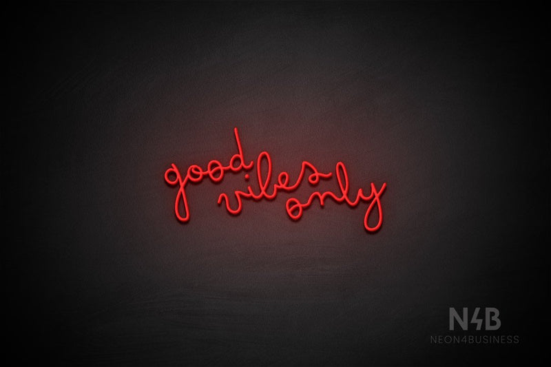 "good vibes only" (Bandita font) - LED neon sign