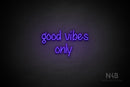 "good vibes only" (Butterfly font) - LED neon sign