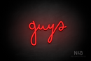 "Guys" (Bandita font) - LED neon sign