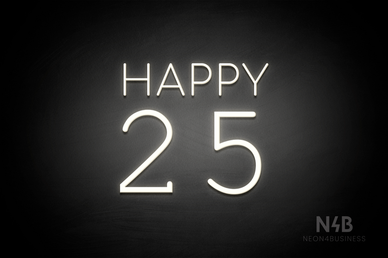 "Happy 25" (Cooper - Typing Regular font) - LED neon sign