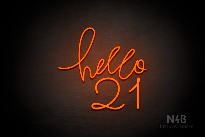 "hello 21" (Custom - Monty font) - LED neon sign