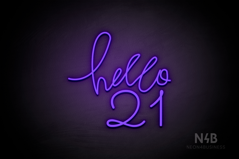 "hello 21" (Custom - Monty font) - LED neon sign