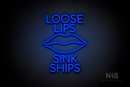 "LOOSE LIPS SINK SHIPS" lips icon (Cooper font) - LED neon sign