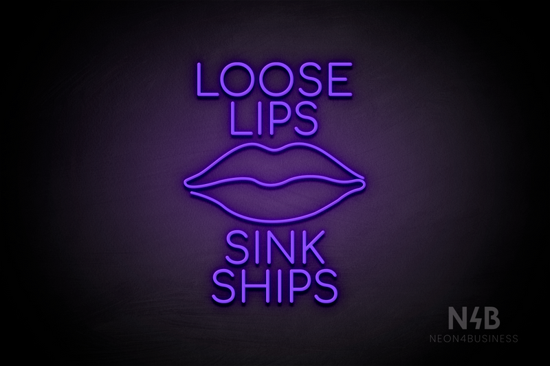 "LOOSE LIPS SINK SHIPS" lips icon (Cooper font) - LED neon sign