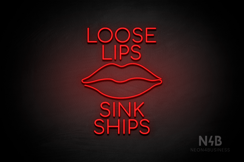 "LOOSE LIPS SINK SHIPS" lips icon (Cooper font) - LED neon sign