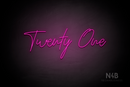 "Twenty One" (Custom font, capital T, capital O) - LED neon sign