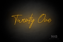 "Twenty One" (Custom font, capital T, capital O) - LED neon sign