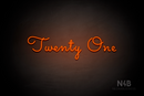 "Twenty One" (Monty Pro font) - LED neon sign