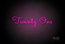"Twenty One" (Monty Pro font) - LED neon sign