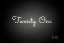 "Twenty One" (Monty Pro font) - LED neon sign