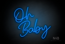 "Oh Baby" (Custom font) - LED neon sign